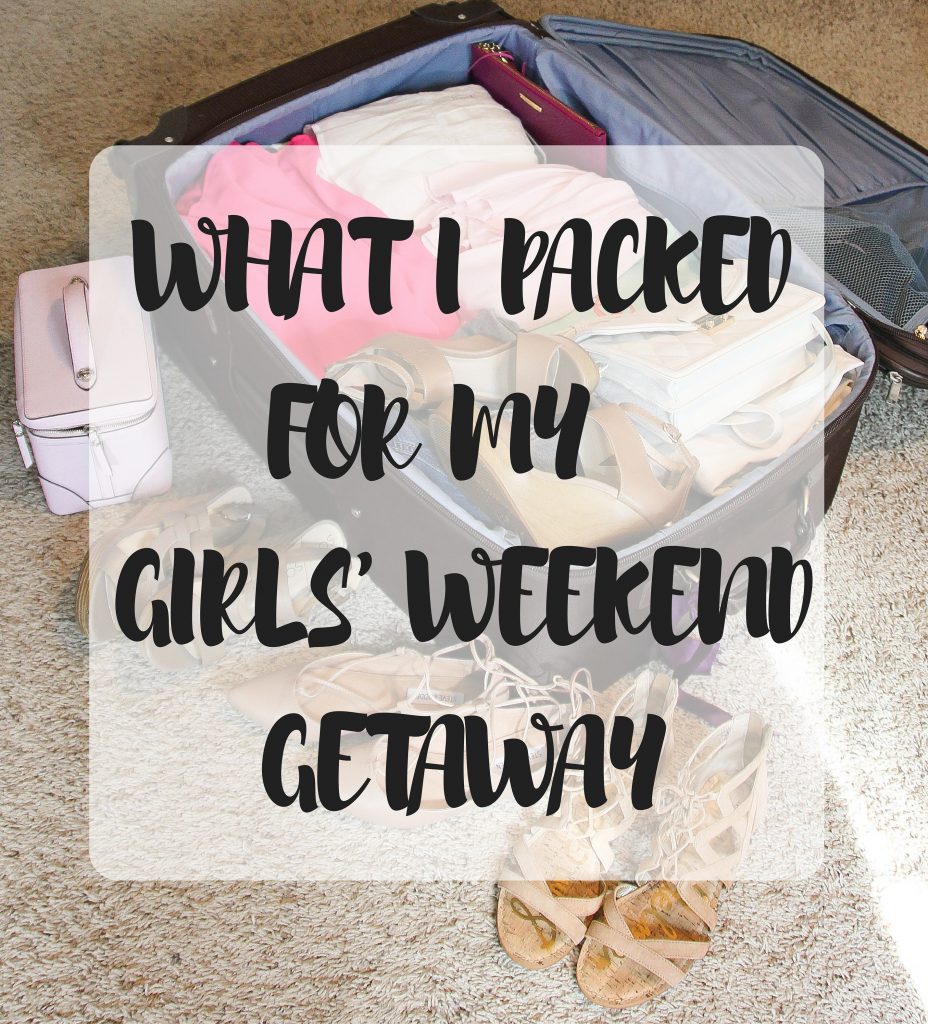 What to Pack for a Girls' Trip