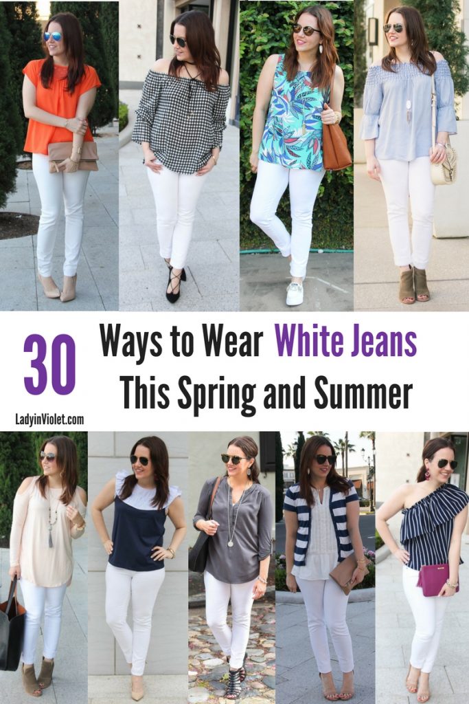 30 Ways to Wear White Jeans in Spring and Summer | Outfits with White Jeans | Spring Outfit | Summer Outfits | Lady in Violet Houston Fashion Blogger