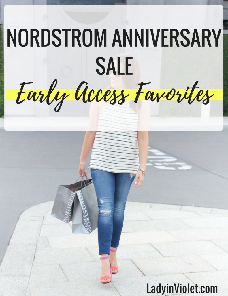 NORDSTROM ANNIVERSARY SALE EARLY ACCESS FAVORITES 2018 | NSALE | Houston Fashion Blogger Lady in Violet