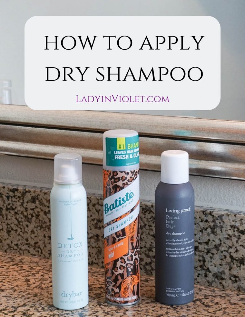 how to apply dry shampoo | Houston Beauty Blogger Lady in Violet
