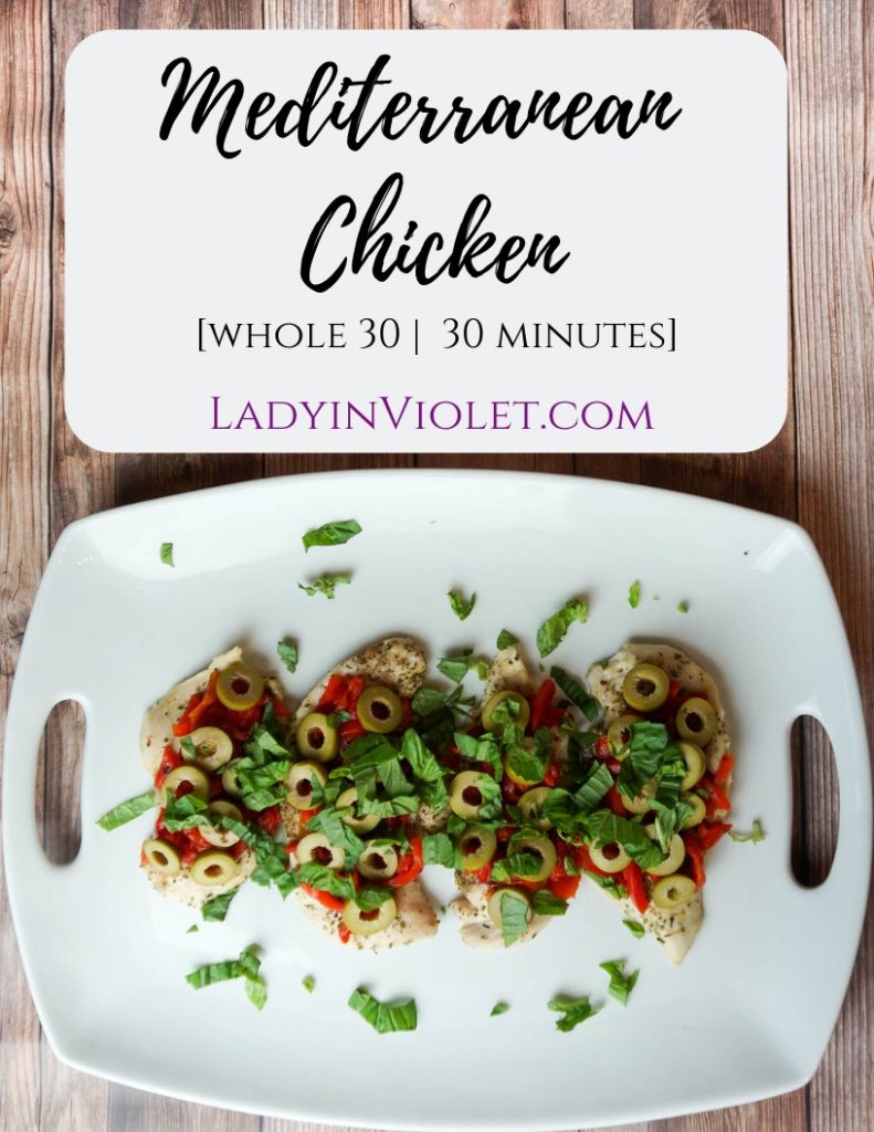 easy mediterranean chicken recipe | whole 30 | LadyinViolet.com
