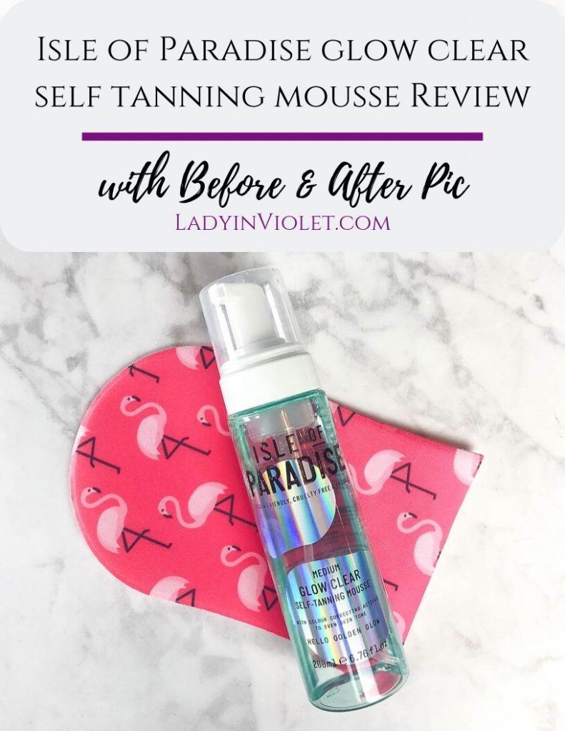isle of paradise glow clear self tan mousse review with before and after pictures | Popular Beauty Blogger Lady in Violet