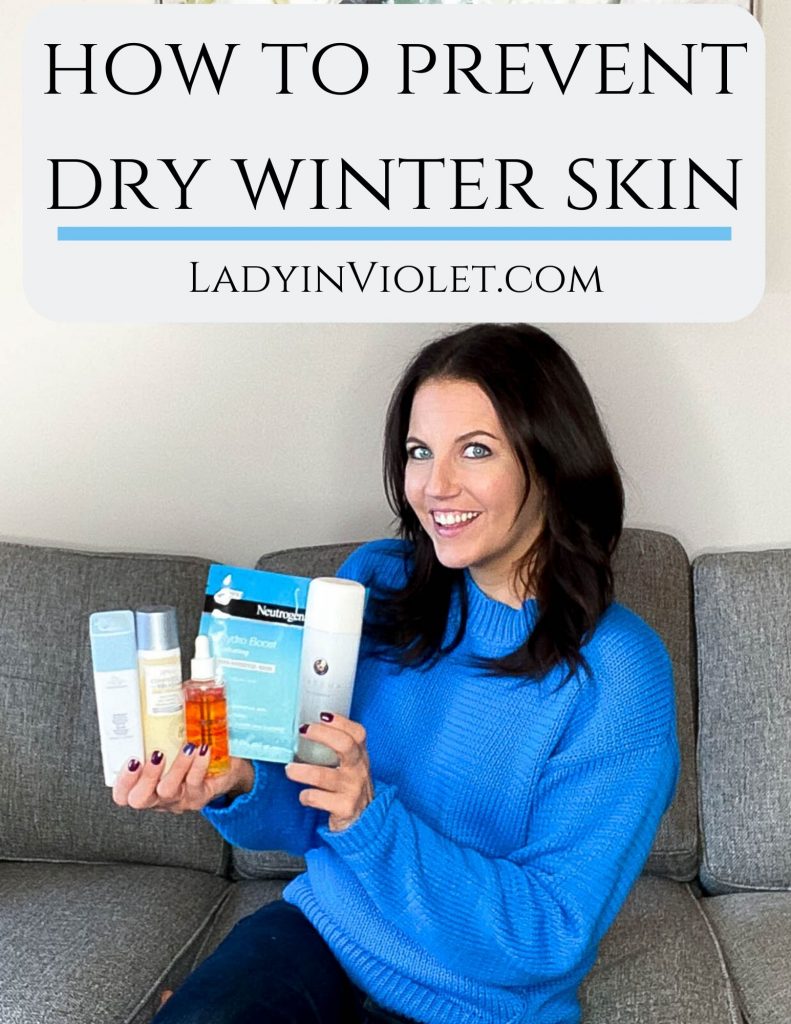 how to prevent dry winter skin | winter skincare tips | Beauty Blogger Lady in Violet