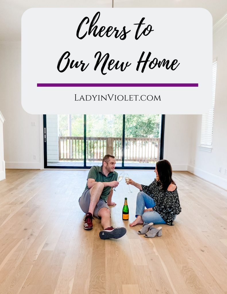 new home | champagne toast | home design | Houston Lifestyle Blog Lady in Violet