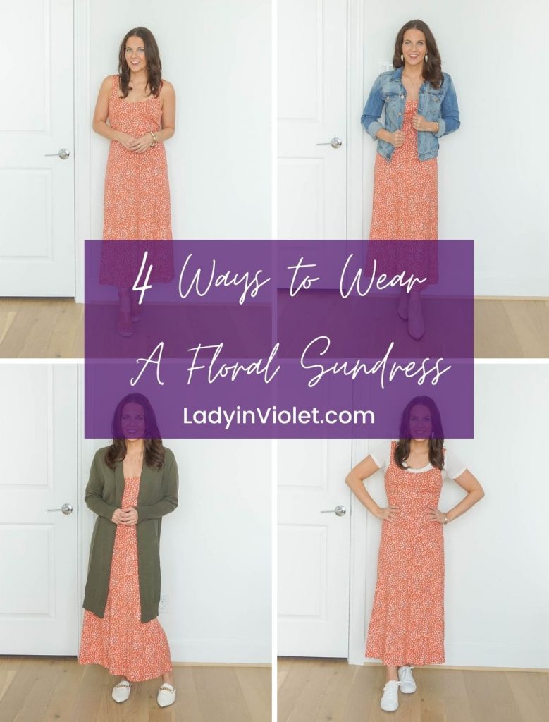four ways to wear a floral print sundress | outfit ideas | Houston Fashion Blog Lady in Violet