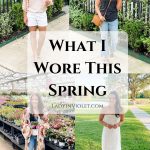 What I Wore This Spring