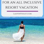 What to Pack for an All Inclusive Resort Vacation