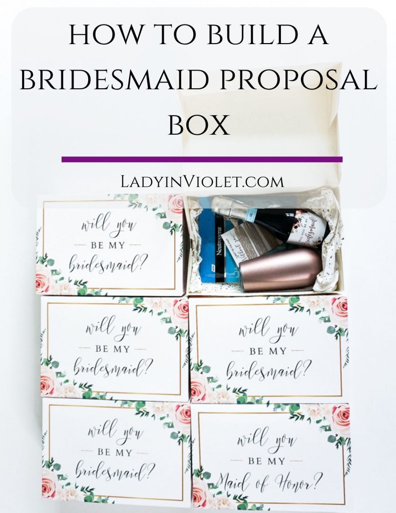 how to build a bridesmaid proposal box | bridesmaid proposal box ideas | Lady in Violet Blog